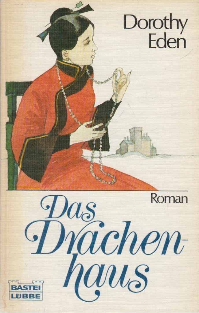 Eden, Dorothy - Das Drachenhaus [antikvár]