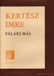 KERTÉSZ IMRE - Valaki más [antikvár]