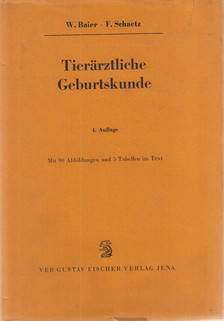 Dr. Walther Baier, F. Schaetz, A. O. Stoss - Tierärztliche Geburtskunde [antikvár]