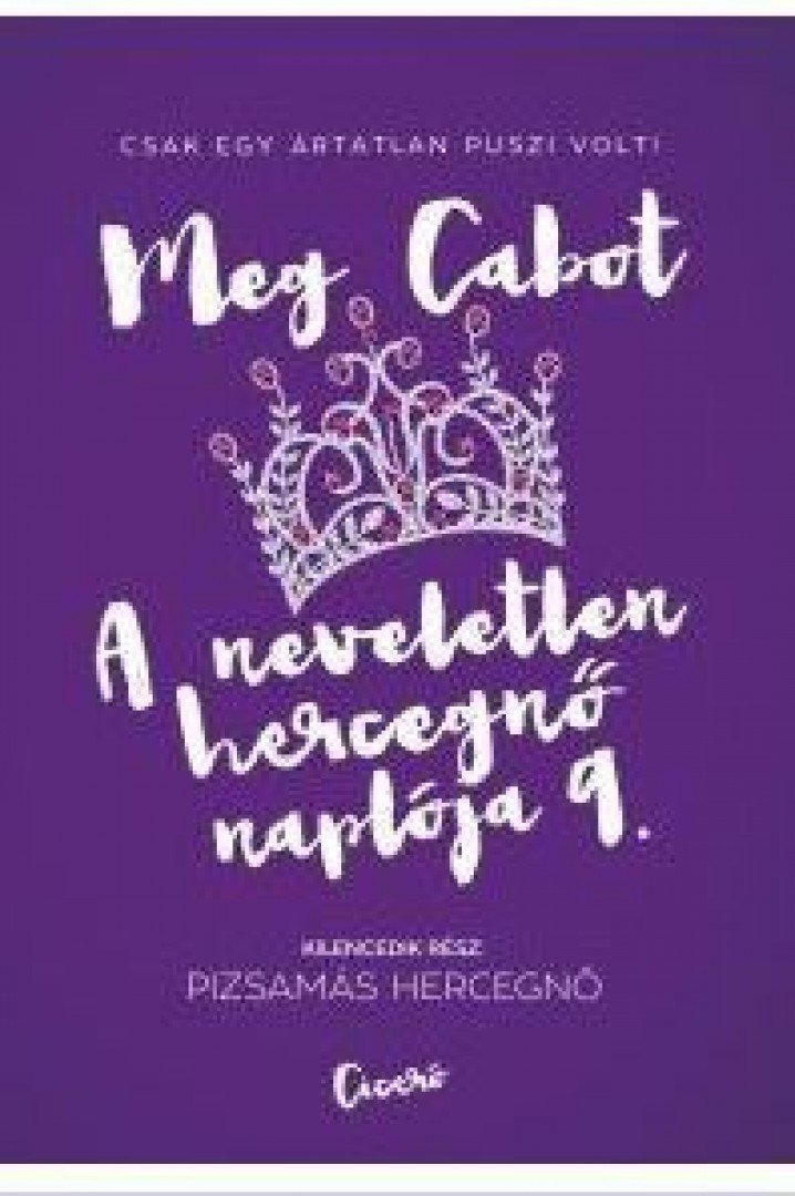Meg Cabot - A neveletlen hercegnő naplója 9. - Pizsamás hercegnő [antikvár]