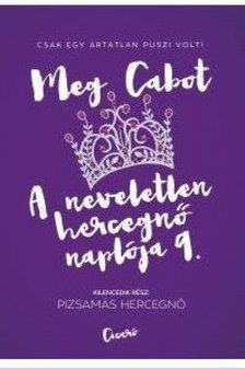 Meg Cabot - A neveletlen hercegnő naplója 9. - Pizsamás hercegnő [antikvár]