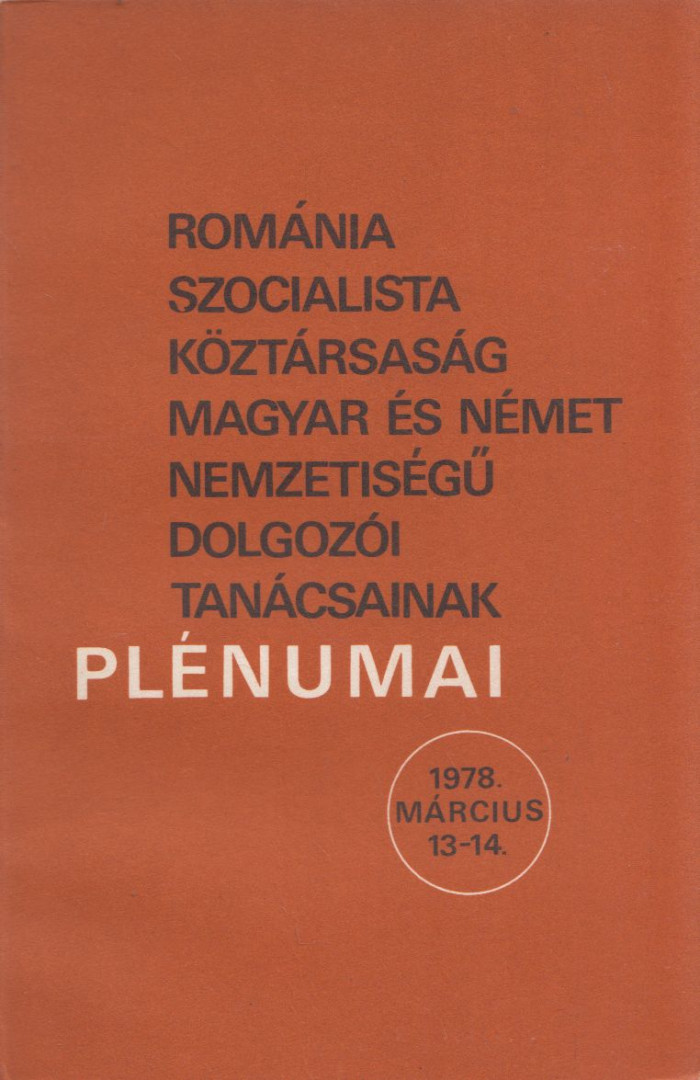Románia Szocialista Köztársaság magyar és német nemzetiségű dolgozói tanácsainak plénumai 1978. március 13-14. [antikvár]