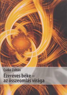 Cseke Zoltán - Ezeréves béke - az összeomlás világa [antikvár]