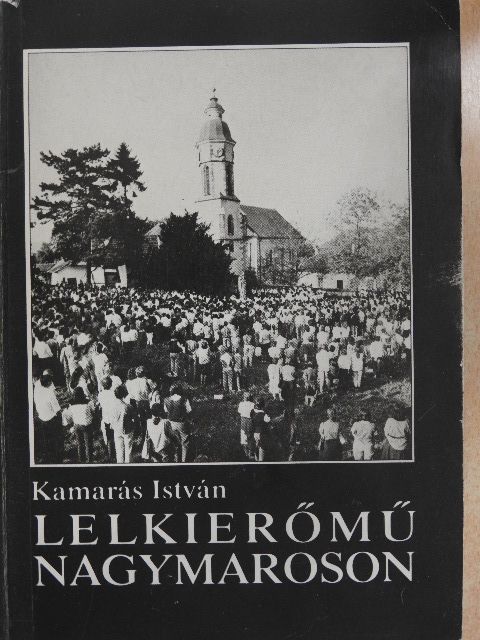 Kamarás István - Lelkierőmű Nagymaroson [antikvár]
