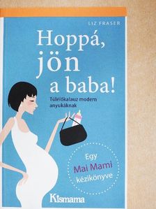 Liz Fraser - Hoppá, jön a baba! [antikvár]