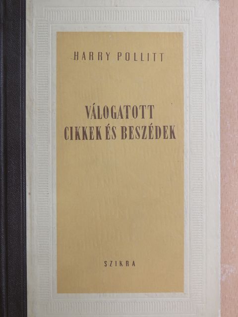 Harry Pollitt - Válogatott cikkek és beszédek [antikvár]