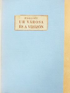 Sir Leonhard Woolley - Ur városa és a vízözön [antikvár]