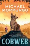 Michael Morpurgo - Cobweb: A heart-warming new story of bravery, friendship, and an incredible journey