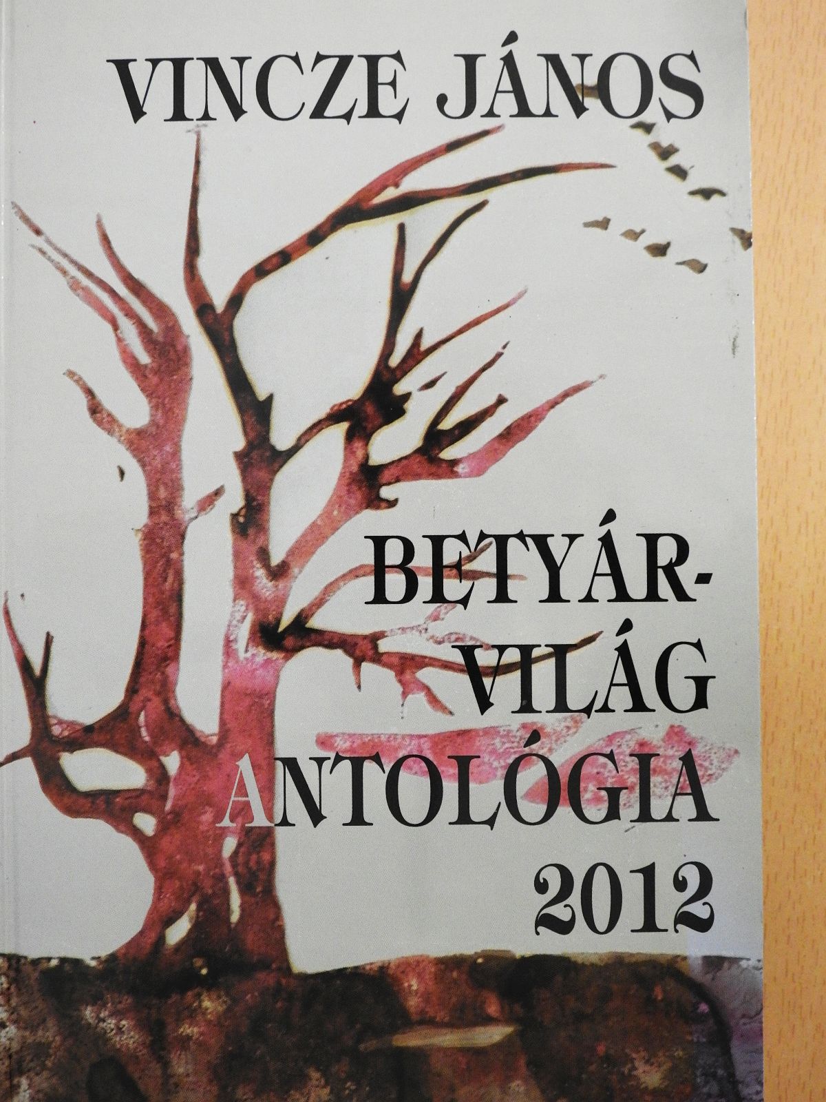 Abaffy László - Betyárvilág Antológia 2012 (kétszeresen dedikált példány) [antikvár]