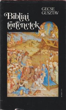 GECSE GUSZTÁV - Bibliai történetek [antikvár]