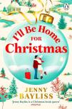 Jenny Bayliss - I'll Be Home for Christmas: The brand new small town festive romance