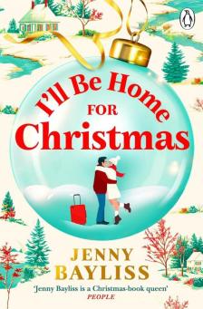 Jenny Bayliss - I'll Be Home for Christmas: The brand new small town festive romance
