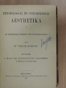 Dr. Pekár Károly - Physiologiai és psychologiai aesthetika [antikvár]