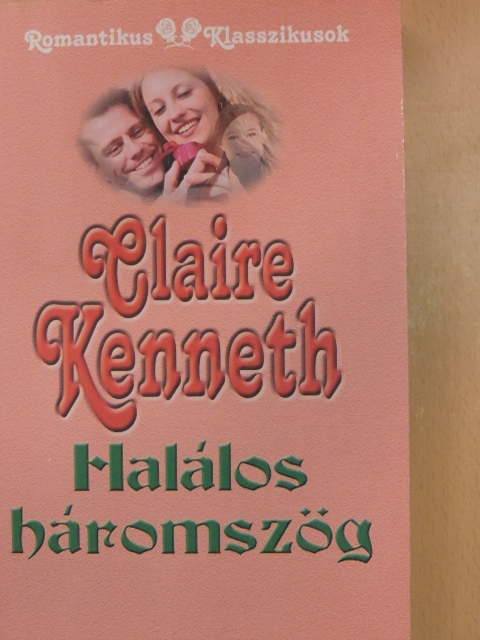 Claire Kenneth - Halálos háromszög [antikvár]