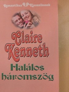 Claire Kenneth - Halálos háromszög [antikvár]