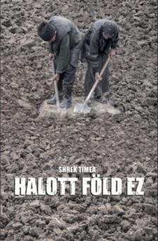 Shrek Tímea - Halott föld ez [antikvár]