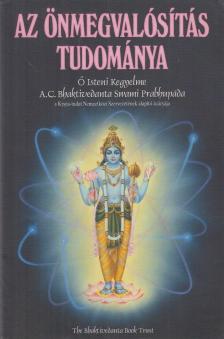 A. C. BHAKTIVEDANTA SWAMI PRABHUPÁDA - Az önmegvalósítás tudománya [antikvár]