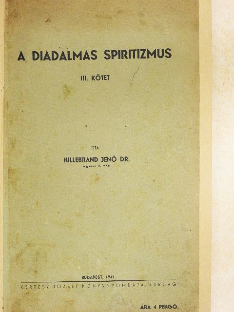 Dr. Hillebrand Jenő - A diadalmas spiritizmus III. [antikvár]