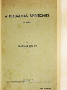 Dr. Hillebrand Jenő - A diadalmas spiritizmus III. [antikvár]