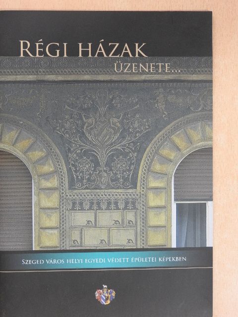 Régi házak üzenete... [antikvár]
