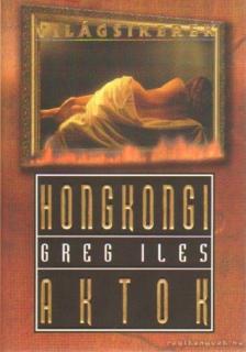 Greg Iles - Hongkongi aktok [antikvár]