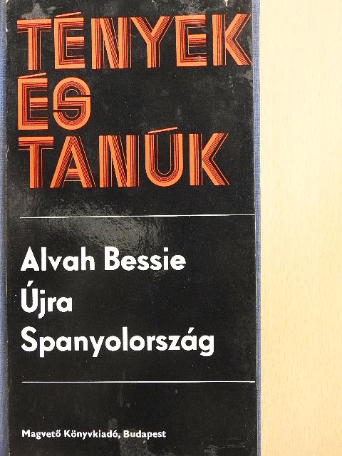 Alvah Bessie - Újra Spanyolország [antikvár]