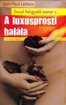 Jean-Paul Leblanc - A luxusprosti halála [antikvár]