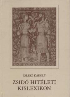 Jólesz Károly - Zsidó hitéleti kislexikon [antikvár]
