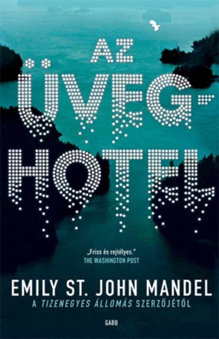 Emily St. John Mandel - Az üveghotel [antikvár]