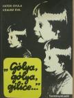 Hatos Gyula - "Gólya, gólya, gilice..." [antikvár]