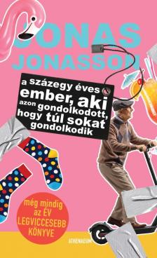 Jonas Jonasson - A százegy éves ember, aki azon gondolkodott, hogy túl sokat gondolkodik [eKönyv: epub, mobi]