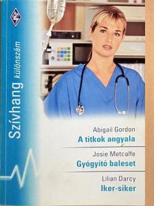 Abigail Gordon - A titkok angyala/Gyógyító baleset/Iker-siker [antikvár]