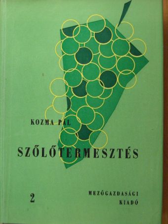 Kozma Pál - Szőlőtermesztés 2. [antikvár]