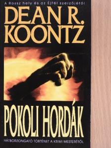 Dean R. Koontz - Pokoli hordák [antikvár]