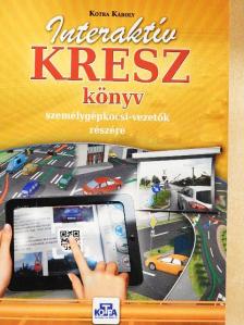 Kotra Károly - Interaktív KRESZ-könyv személygépkocsi-vezetők részére [antikvár]