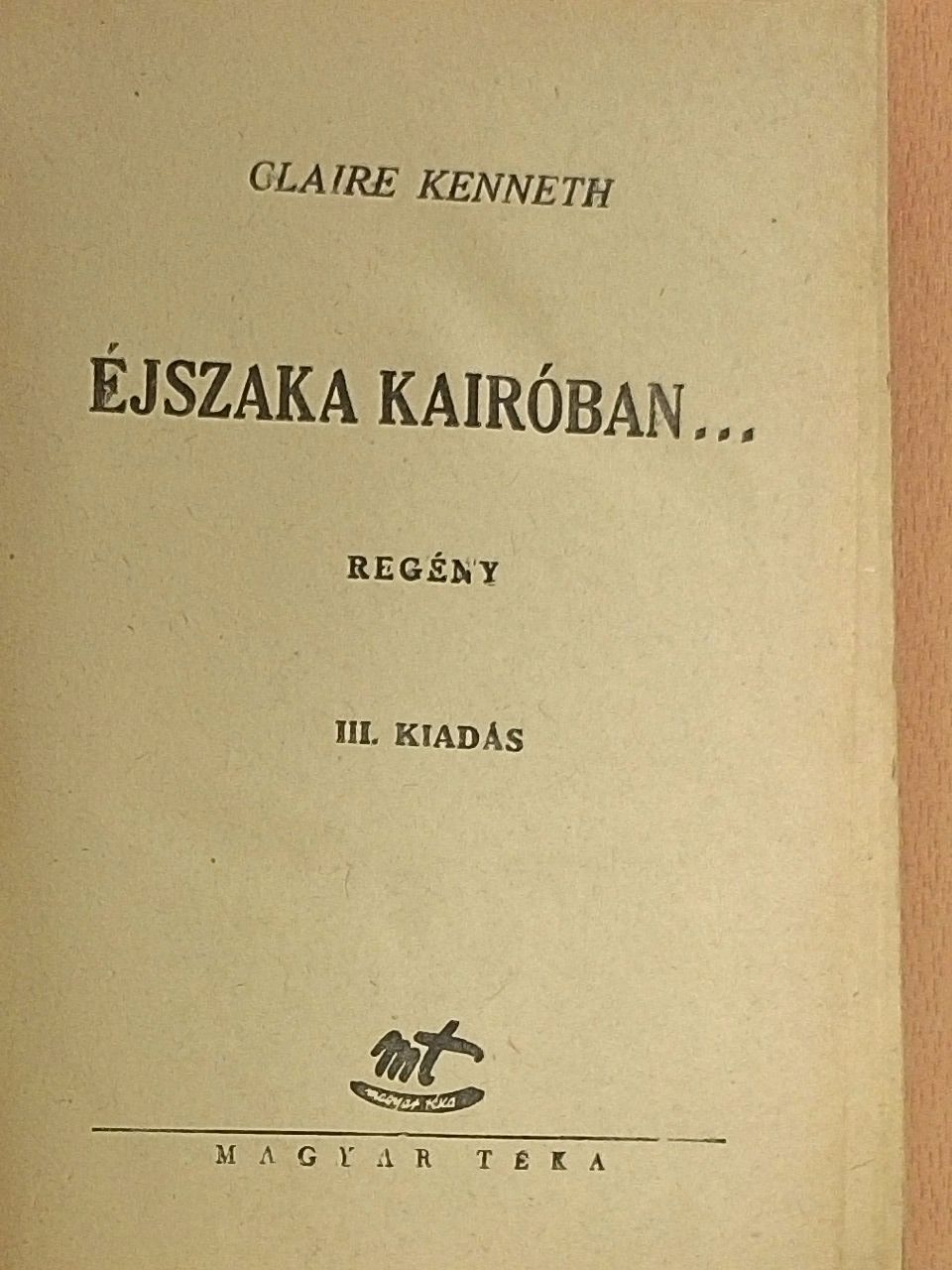 Claire Kenneth - Éjszaka Kairóban... [antikvár]