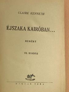 Claire Kenneth - Éjszaka Kairóban... [antikvár]