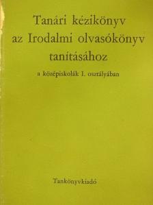 Ádámné Révész Gabriella - Tanári kézikönyv az Irodalmi olvasókönyv tanításához a középiskolák I. osztályában [antikvár]