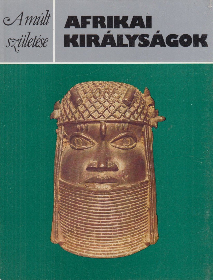 Garlake, Peter - Afrikai királyságok [antikvár]