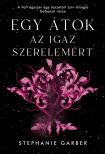 Stephanie Garber - Egy átok az igaz szerelemért