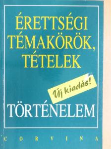 Berzy Piroska - Érettségi témakörök, tételek - Történelem [antikvár]