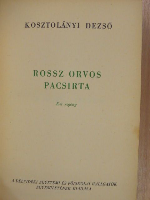 Kosztolányi Dezső - Rossz orvos/Pacsirta [antikvár]