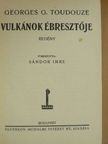 Georges G. Toudouze - Vulkánok ébresztője [antikvár]