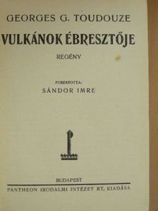 Georges G. Toudouze - Vulkánok ébresztője [antikvár]