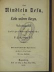 J. R. Stöger - Das Kindlein Jesu, die Liebe unserer Herzen (gótbetűs) [antikvár]