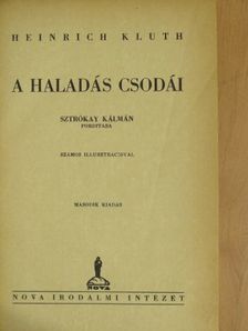 Heinrich Kluth - A haladás csodái [antikvár]