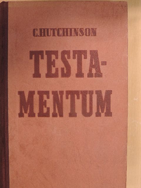 R. C. Hutchinson - Testamentum [antikvár]