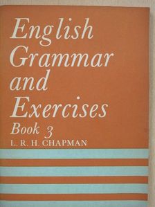 L. R. H. Chapman - English Grammar and Exercises 3. [antikvár]
