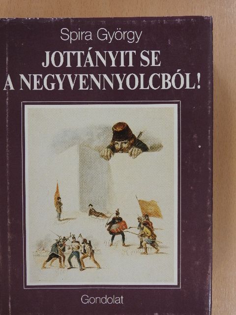 Spira György - Jottányit se a negyvennyolcból! (dedikált példány) [antikvár]