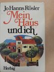 Jo Hanns Rösler - Mein Haus und ich [antikvár]